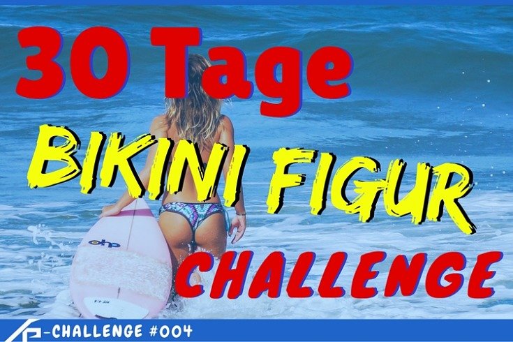 30-Tage Bikini Figur Challenge: So bekommst auch du den Summerbody! 30-Tage Bikini Figur Challenge: So bekommst auch du den Summerbody!